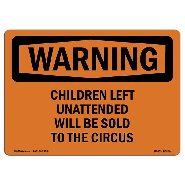 Signmission Safety Sign, OSHA WARNING, 7" Height, Rigid Plastic, Children Left Unattended Will Be, Landscape OS-WS-P-710-L-12521